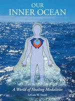 Our Inner Ocean: A World of Healing Modalities 1452518688 Book Cover