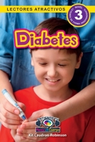 Diabetes: Entiende tu mente y tu cuerpo (Lectores atractivos, nivel 3) (Spanish Edition) 1778786022 Book Cover