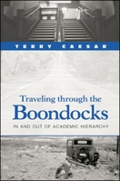 Traveling Through the Boondocks: In and Out of Academic Hierarchy 0791446603 Book Cover