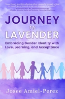 Journey to Lavender: Embracing Gender Identity with Love, Learning, and Acceptance 164146917X Book Cover