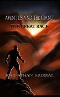 Aventus and The Giant: The Great Race (The Aventus Trails) 1729170706 Book Cover
