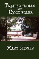 Trailer Trolls and Good Folks 0979686652 Book Cover