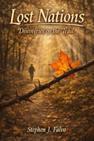 Lost Nations: Discoveries on the Trail 1503089452 Book Cover