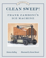 Clean Sweep! Frank Zamboni's Ice Machine 177049796X Book Cover