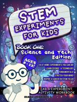 STEM Experiments For Kids: Book One: Science and Technology Edition Ages 8-12! 24 At Home Experiments You Can Do! Learn Science & Technology ... & Activity Workbooks by Intel-Excellence) 1969899107 Book Cover