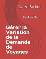 Gérer la Variation de la Demande de Voyages: Module Deux (Gestion du chiffre d’affaires dans l’industrie du transport des voyageurs) 1794449973 Book Cover