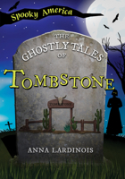 The Ghostly Tales of Tombstone 1467197351 Book Cover