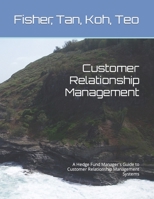 CRM: A Guide for Asset Managers to Customer Relationship Management Systems B09K1XCVC3 Book Cover