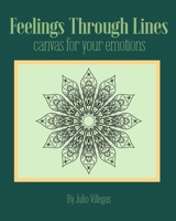 Feelings Through Lines: canvas for your emotions B08WJY57CV Book Cover