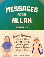 Messages From Allah - Volume I: A Collection of Islamic Stories for Young Muslims 1998843416 Book Cover