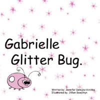 Gabrielle Glitter Bug 1434339858 Book Cover