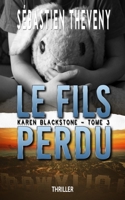 Le fils perdu: Thriller psychologique (Série Karen Blackstone, enquêtrice cold cases) (French Edition) B0CMKB8LGG Book Cover