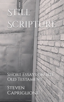 Still Scripture: Short Essays on the Old Testament B09M577XD4 Book Cover
