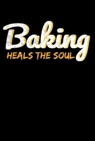 Baking Heals The Soul: Baking Lover Gifts For Women B083XX3XVR Book Cover