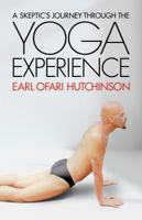 A Skeptic's Journey Through The Yoga Experience 0578194082 Book Cover