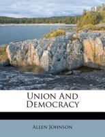 Union and democracy, 1502534908 Book Cover