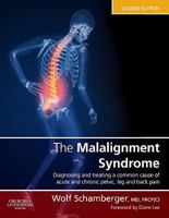 The Malalignment Syndrome: diagnosis and treatment of common pelvic and back pain, 2e: Diagnosing and treating a common cause of acute and chronic pelvic, limb and back pain 0443069298 Book Cover