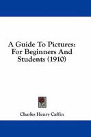 A Guide to Pictures for Beginners and Students 1436730236 Book Cover