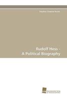 Rudolf Hess - A Political Biography 3838103130 Book Cover