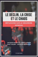 Le déclin, la crise et le chaos: Réflexions sur le désordre mondial B0B4C5JT25 Book Cover