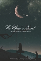 The moon's secret: The power of curiosity B0C1J3N4PD Book Cover