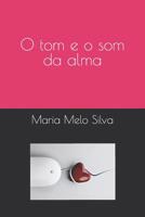 O tom e o som da alma 1094600032 Book Cover
