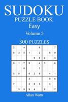300 Easy Sudoku Puzzle Book: Volume 5 1541278119 Book Cover