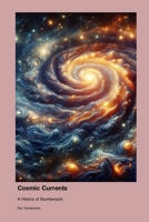 Cosmic Currents: A History of Slumberjack 1779691491 Book Cover
