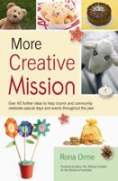 More Creative Mission: Over 40 Further Ideas to Help Church and Community Celebrate Special Days and Events Throughout the Year 0857461486 Book Cover