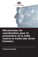 Mécanismes de coordination pour la prévention et la lutte contre la traite des êtres humains 6206241297 Book Cover