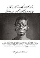 A North-Side View of Slavery / The Refugee 1946640522 Book Cover