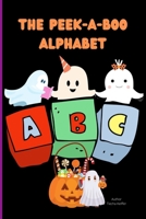 The Peek-A-Boo Alphabet 1737944405 Book Cover