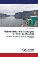 Probabilistic Failure Analysis of Pile Foundations 365941753X Book Cover