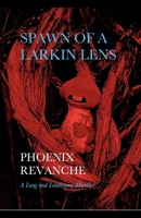 Spawn of a Larkin Lens (Larkin Lens Trilogy) B0CRJ4KS2Z Book Cover