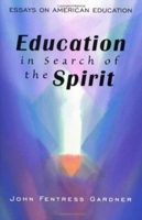 Education in Search of the Spirit: Essays in American Education 0880104392 Book Cover