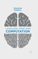 Language, Mind and Computation 1349496782 Book Cover