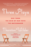Our Town / The Skin of Our Teeth / The Matchmaker 0380005271 Book Cover