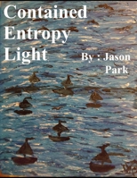 Contained Entropy Light B0BPGPTBPN Book Cover