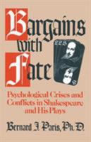 Bargains With Fate: PSYCHOLOGICAL CRISES AND CONFLICTS IN SHAKESPEARE AND HIS PLAYS 0306437600 Book Cover