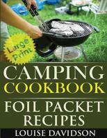 Camping Cookbook: Foil Packet Recipes 1517078369 Book Cover