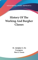 Geschichte Der Arbeitenden Und Der Burgerlichen Classen: Nach D. Franz. Von H. H.... 1163242578 Book Cover