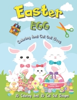 Easter Egg Coloring And Cut Out Book: 25 Coloring And 25 Cut Out Designs for Boys And Girls 4 -8 Years Old Full Of Bunnies Chicks Eggs and Dinosaur ! B08XGSTJKF Book Cover