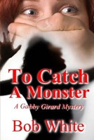 To Catch a Monster 1502978245 Book Cover