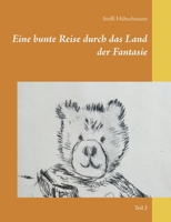 Eine bunte Reise durch das Land der Fantasie: Teil 2 (German Edition) 3750421234 Book Cover