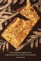 Postcolonial Perspectives: English South African Fiction Under Apartheid 192817163X Book Cover