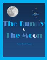 The Bunny and the Moon 1539125092 Book Cover