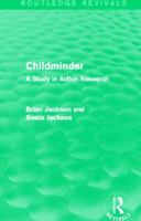 Childminder (Routledge Revivals): A Study in Action Research 0415839173 Book Cover
