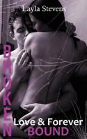 Broken Love & Forever Bound 1941839096 Book Cover