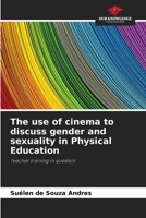 The use of cinema to discuss gender and sexuality in Physical Education 6207702786 Book Cover