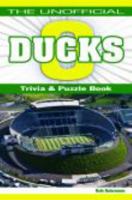 The Unofficial Ducks Football Trivia, Puzzles & History Book 1935628046 Book Cover